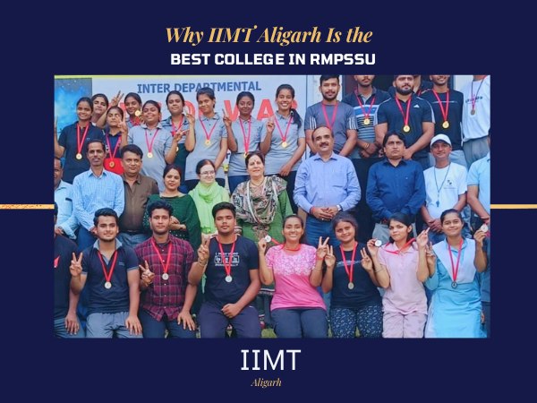 IIMT - Why IIMT Aligarh Is the Best College in RMPSSU